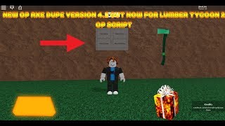 New Axe Dupe Script Axe Dupe V4 2 Not Patched Lumber Tycoon 2 Roblox دیدئو Dideo - roblox lumber tycoon 2 new dupe glitches